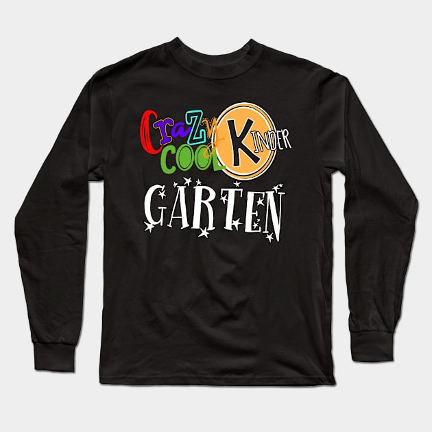 Crazy Cool Kinder Garten Long Sleeve T-Shirt by JDaneStore